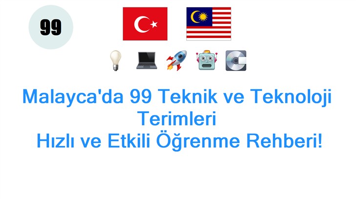Malaycada 99 Teknik ve Teknoloji Terimleri: Hızlı ve Etkili Öğrenme Rehberi!